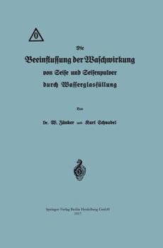 Paperback Die Beeinflussung Der Waschwirkung Von Seife Und Seifenpulver Durch Wasserglasfüllung [German] Book