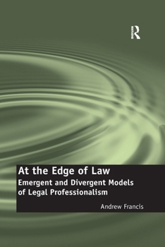 Paperback At the Edge of Law: Emergent and Divergent Models of Legal Professionalism Book