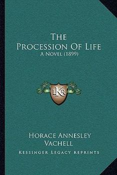 Paperback The Procession Of Life: A Novel (1899) Book