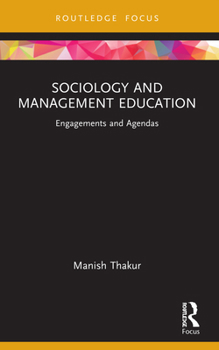 Paperback Sociology and Management Education: Engagements and Agendas Book