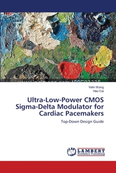 Paperback Ultra-Low-Power CMOS Sigma-Delta Modulator for Cardiac Pacemakers Book