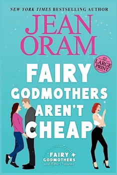 Fairy Godmothers Aren't Cheap: A Sweet Romantic Comedy Romantasy