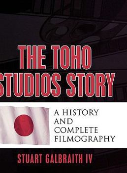 Hardcover Toho Studios Story: A History and Complete Filmography Book