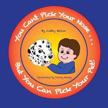 Paperback You Can't Pick Your Nose...But You Can Pick Your Pet! Book