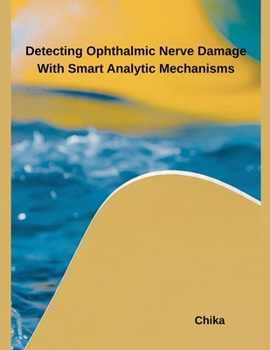 Paperback Detecting Ophthalmic Nerve Damage With Smart Analytic Mechanisms Book