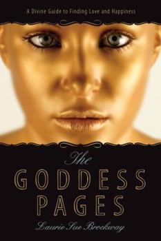 Paperback The Goddess Pages: A Divine Guide to Finding Love and Happiness Book