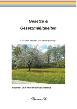 Paperback Gesetze & Gesetzmäßigkeiten: für den Berufs- und Lebensalltag - Lebens und Persönlichkeitsrechte [German] Book