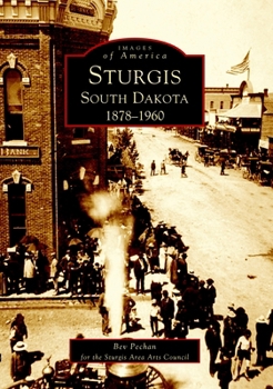 Sturgis South Dakota: 1878-1960 - Book  of the Images of America: South Dakota