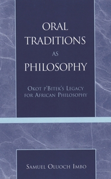 Hardcover Oral Traditions as Philosophy: Okot p'Bitek's Legacy for African Philosophy Book