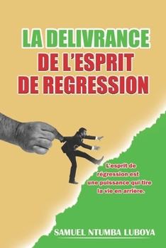 Paperback La Delivrance de l'Esprit de Regression [French] Book