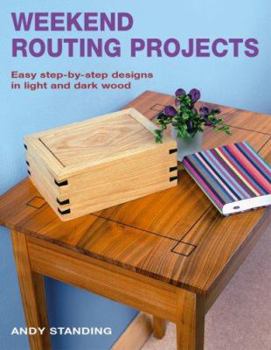 Paperback Weekend Routing Projects: Easy Step-By-Step Designs in Light and Dark Wood Book