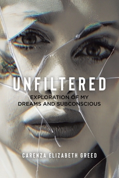 Paperback Unfiltered: Exploration of My Dreams and Subconscious Book
