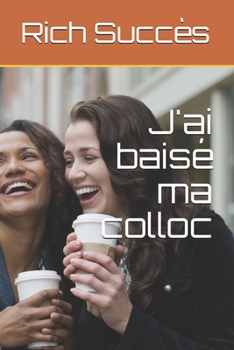 Paperback J'ai bais? ma colloc [French] Book
