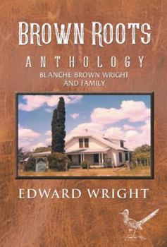 Paperback Brown Roots: Anthology Blanche Brown Wright and Family Book