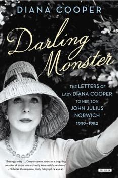 Paperback Darling Monster: The Letters of Lady Diana Cooper to Son John Julius Norwich, 1939-1952 Book