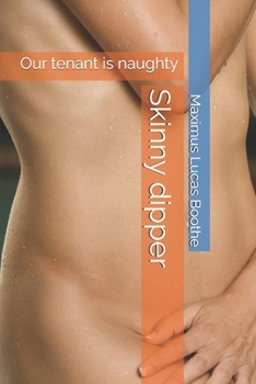Skinny dipper: Our tenant is naughty