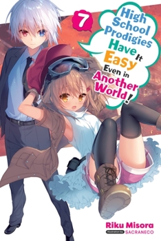 Paperback High School Prodigies Have It Easy Even in Another World!, Vol. 7 (Light Novel): Volume 7 Book