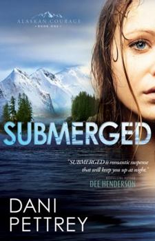 Submerged - Book #1 of the Alaskan Courage