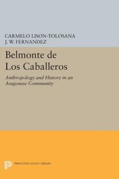 Paperback Belmonte de Los Caballeros: Anthropology and History in an Aragonese Community Book
