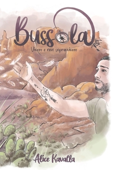 Paperback Bussola: Vivere e non sopravvivere [Italian] Book