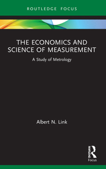 Paperback The Economics and Science of Measurement: A Study of Metrology Book