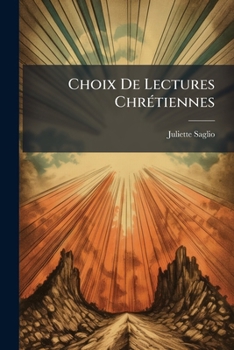 Paperback Choix De Lectures Chrétiennes [French] Book