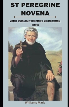 Paperback St peregrine Novena: Miracle Novena prayer for cancer, AIDS and terminal illness Book