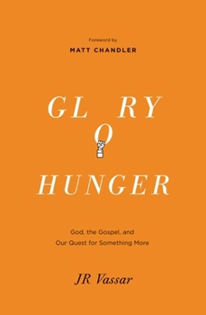 Paperback Glory Hunger: God, the Gospel, and Our Quest for Something More Book