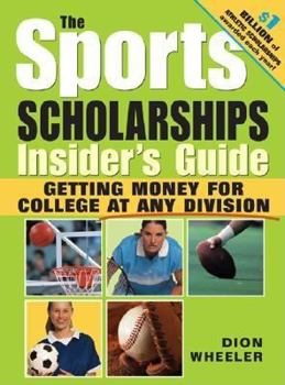 Paperback The Sports Scholarships Insider's Guide: Getting Money for College at Any Division Book