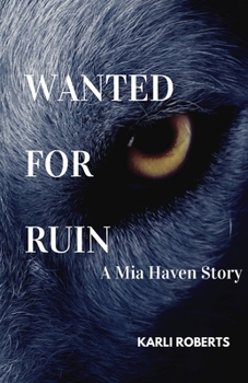Paperback Wanted For Ruin: A Mia Haven Story Book