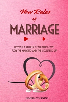 Paperback New Rules of Marriage: How It Can Help You Keep Love for the Married and the Coupled Up Book