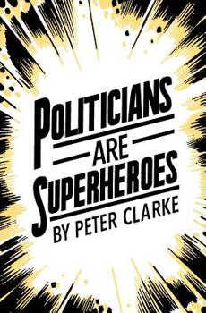 Paperback Politicians are Superheroes Book