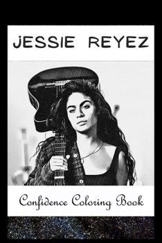Paperback Confidence Coloring Book: Jessie Reyez Inspired Designs For Building Self Confidence And Unleashing Imagination Book