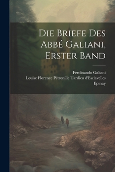 Paperback Die Briefe Des Abbé Galiani, Erster Band [German] Book