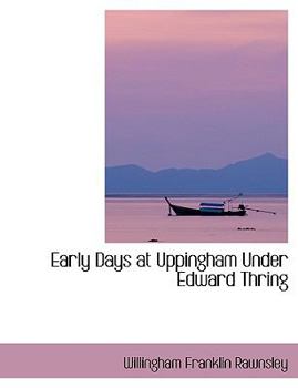 Early Days at Uppingham under Edward Thring