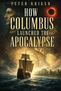 Paperback How Columbus Launched the Apocalypse Book