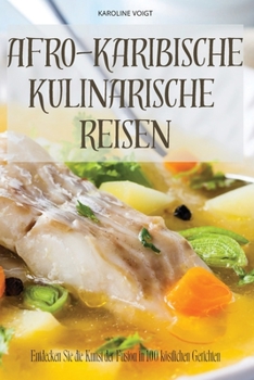 Paperback Afro-Karibische Kulinarische Reisen [German] Book