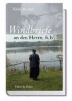 Hardcover Windbriefe an den Herrn b.b.. [German] Book