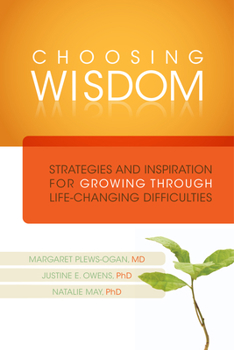 Paperback Choosing Wisdom: Strategies and Inspiration for Growing Through Life-Changing Difficulties [With DVD] Book