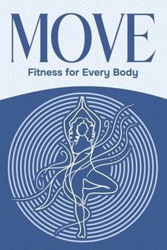MOVE: Fitness for Everybody (Six Pillars of Wellness)