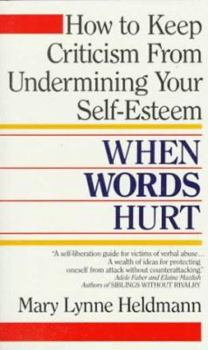 Mass Market Paperback When Words Hurt: How to Keep Criticism from Undermining Your Self-Esteem Book