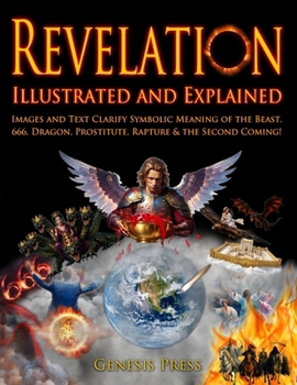 Revelation Illustrated and Explained