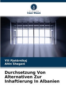 Paperback Durchsetzung Von Alternativen Zur Inhaftierung In Albanien [German] Book
