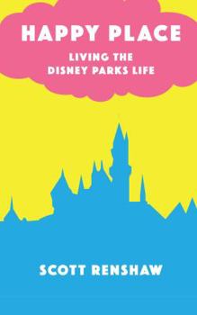 Paperback Happy Place: Living the Disney Parks Life Book