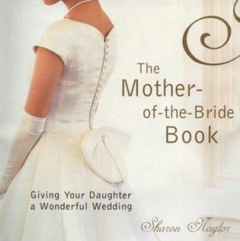 Hardcover The Mother-Of-The-Bride Book: Giving Your Daughter a Wonderful Wedding Book