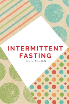 Paperback Intermittent Fasting For Diabetes: Intermittent Fasting Tracker Book