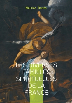 Les diverses familles spirituelles de la France: Exploration de l'union sacrée et de la diversité religieuse durant la Première Guerre mondiale (French Edition)