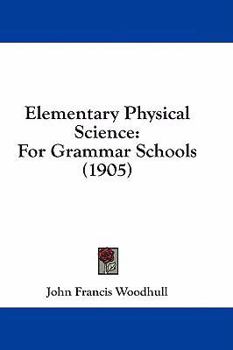 Paperback Elementary Physical Science: For Grammar Schools (1905) Book