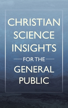 Paperback Christian Science Insights For the General Public Book