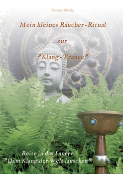 Paperback Mein kleines Räucher-Ritual zur Klang-Trance: Dem Klang der Welt lauschen [German] Book